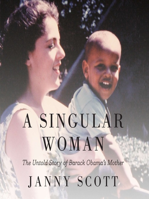 Title details for A Singular Woman by Janny Scott - Wait list